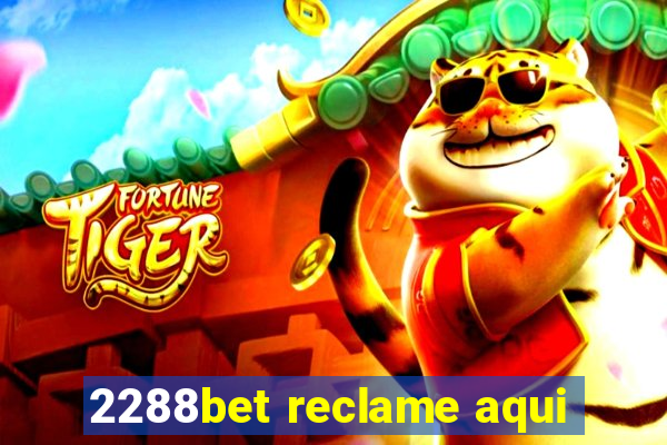 2288bet reclame aqui